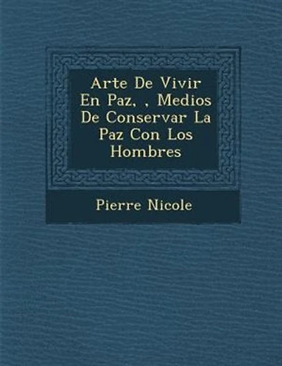 Arte De Vivir En Paz, ?, Medios De Conservar La Paz Con Los Hombres
