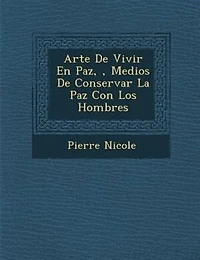 Arte De Vivir En Paz, ?, Medios De Conservar La Paz Con Los Hombres