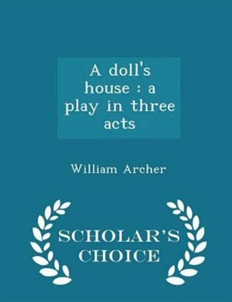 A doll's house: a play in three acts - Scholar's Choice Edition