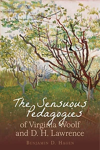 The Sensuous Pedagogies of Virginia Woolf and D.H. Lawrence