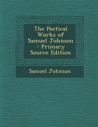 The Poetical Works of Samuel Johnson - Primary Source Edition