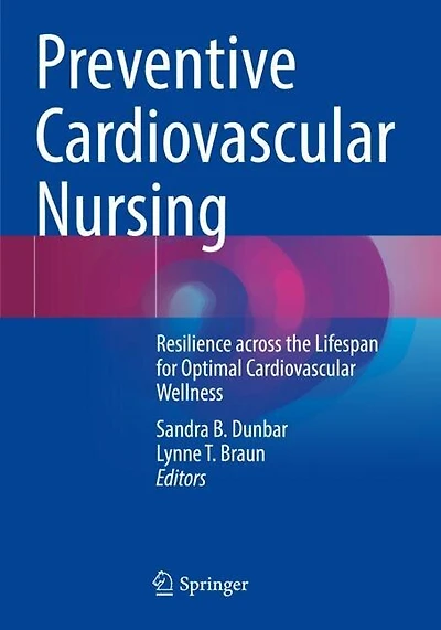 Preventive Cardiovascular Nursing: Resilience across the Lifespan for Optimal Cardiovascular Wellness