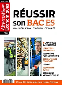 Alternatives économiques, hors-série. Réussir son bac ES : l'épreuve de sciences économiques et sociales: l'épreuve de sciences économiques et sociales