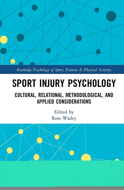 Sport Injury Psychology: Cultural, Relational, Methodological, And Applied Considerations