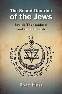 the Secret Doctrine of Jews: Jewish Theosophists and Kabbalah