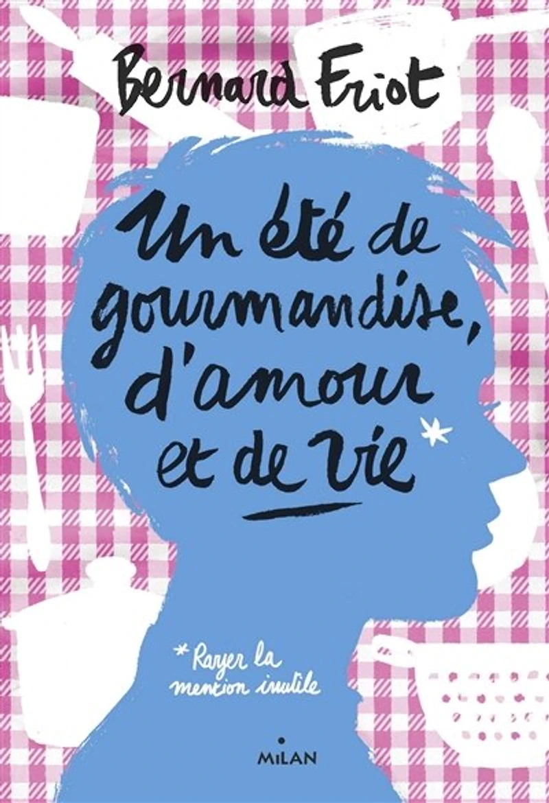 Un été de gourmandise, d'amour et vie*: *rayer la mention inutile