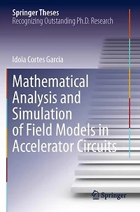 Mathematical Analysis and Simulation of Field Models in Accelerator Circuits