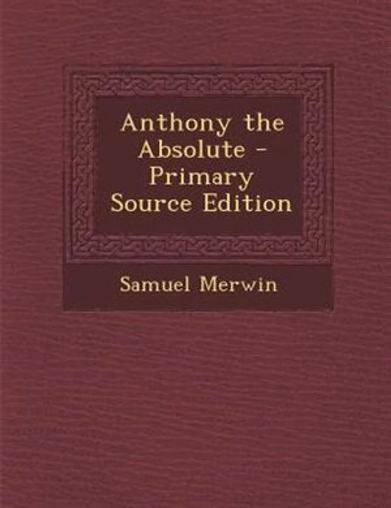 Anthony the Absolute (Classic Reprint)