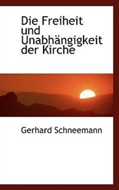 Die Freiheit und Unabhängigkeit der Kirche