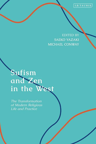Sufism and Zen The West: Transformation of Modern Religious Life Practice