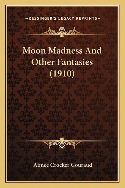 Moon Madness And Other Fantasies (1910)