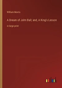 A Dream of John Ball; and