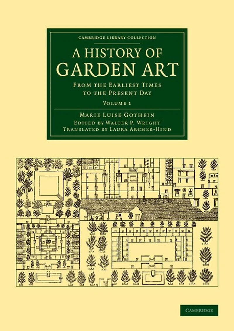 A History of Garden Art: From the Earliest Times to Present Day