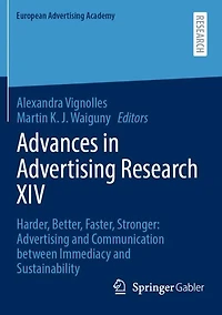 Advances in Advertising Research XIV: Harder, Better, Faster