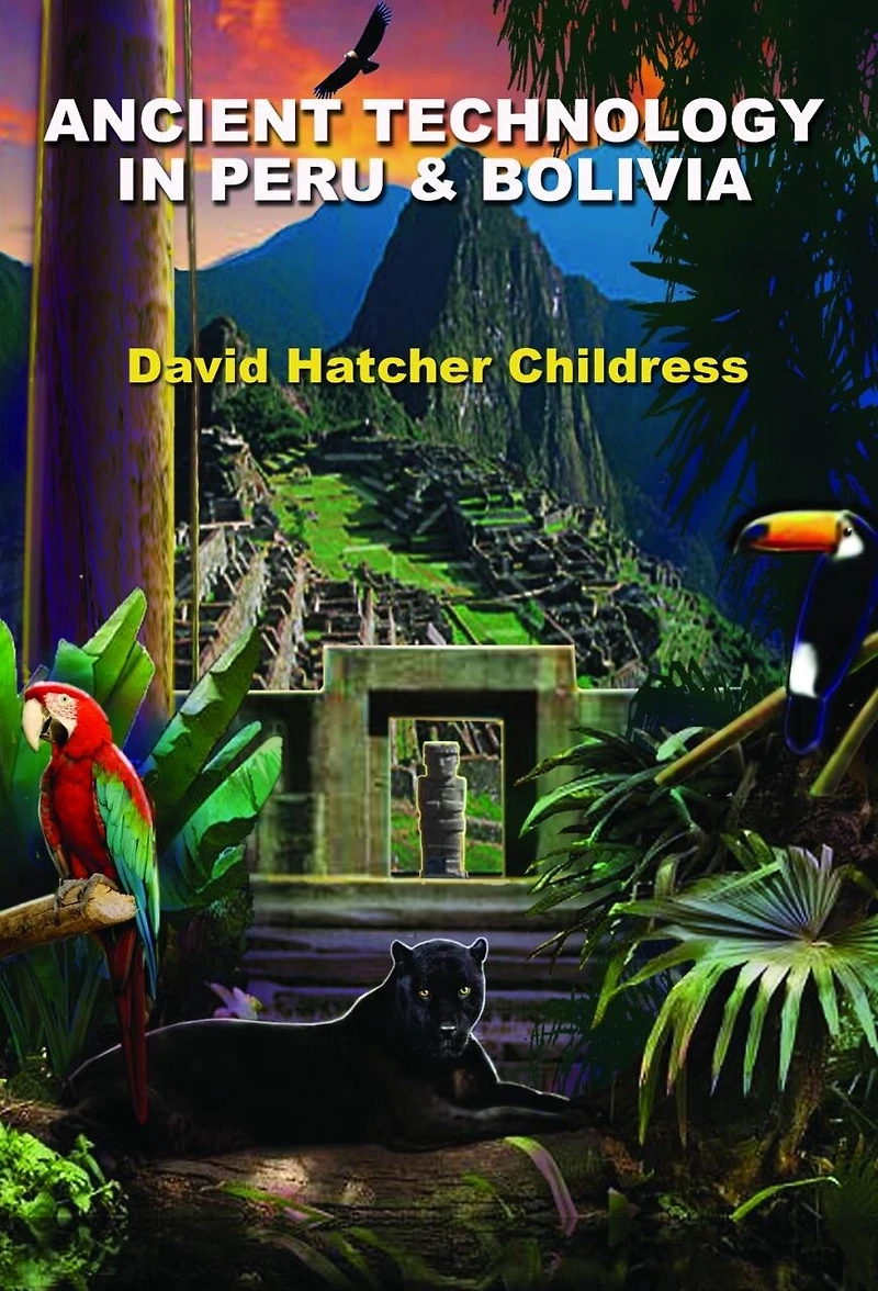 Ancient Technology Peru & Bolivia