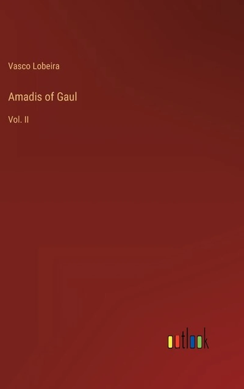 Amadis of Gaul: Vol. II