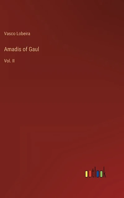 Amadis of Gaul: Vol. II