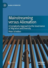 Mainstreaming versus Alienation: A Complexity Approach to the Governance of Migration and Diversity