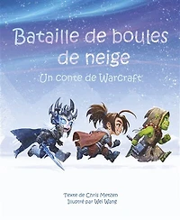 Bataille de boules de neige: un conte de Warcraft
