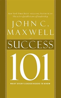 Success 101: What Every Leader Needs To Know