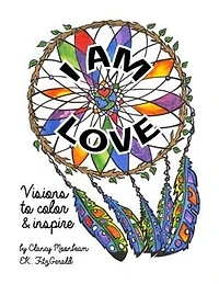 I Am Love: Visions to Color and Inspire