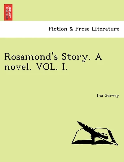 Rosamond's Story. A Novel. Vol. I.