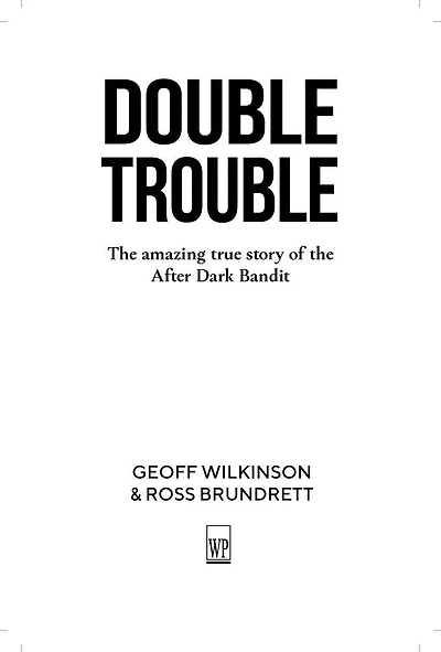 Double Trouble: The Amazing True Story of the After Dark Bandit