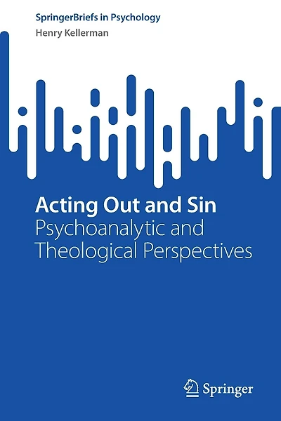 Acting Out and Sin: Psychoanalytic Theological Perspectives