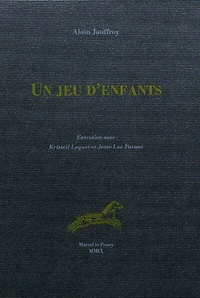 Un jeu d'enfant: entretien avec Kristell Loquet et Jean-Luc Parant
