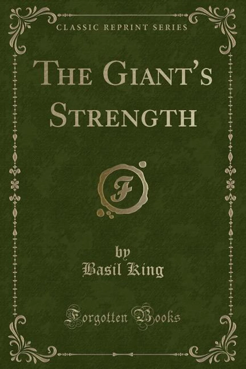 The Giant's Strength (Classic Reprint)