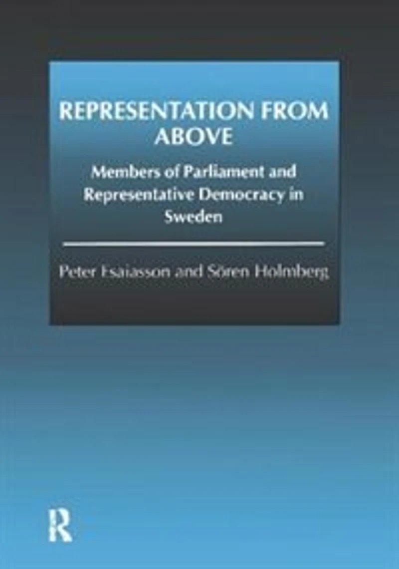 Representation From Above: Members Of Parliament And Representative Democracy Sweden