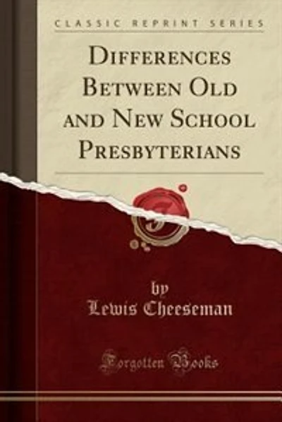 Differences Between Old and New School Presbyterians (Classic Reprint)