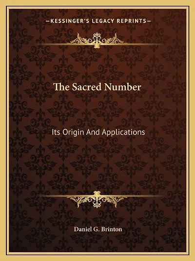 The Sacred Number: Its Origin And Applications