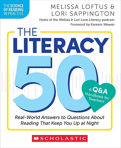 The Literacy 50–A Q&A Handbook for Teachers: Real-World Answers to Questions About Reading That Keep You Up at Night