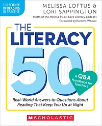 The Literacy 50–A Q&A Handbook for Teachers: Real-World Answers to Questions About Reading That Keep You Up at Night