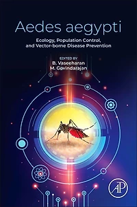 Aedes Aegypti: Ecology, Population Control, and Vector-borne Disease Prevention