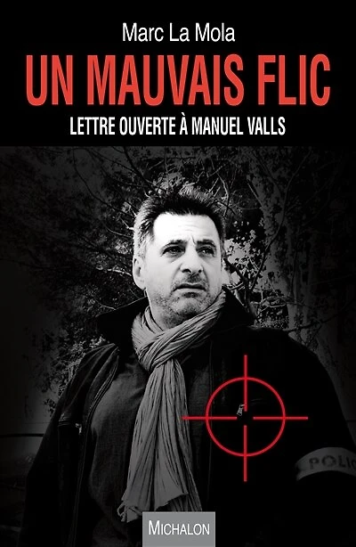Un mauvais flic: lettre ouverte à Manuel Valls