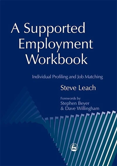 A Supported Employment Workbook: Using Individual Profiling and Job Matching