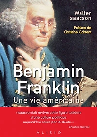 Benjamin Franklin: une vie américaine