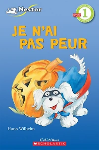 Je peux lire! Niveau 1 : Je n'ai pas peur