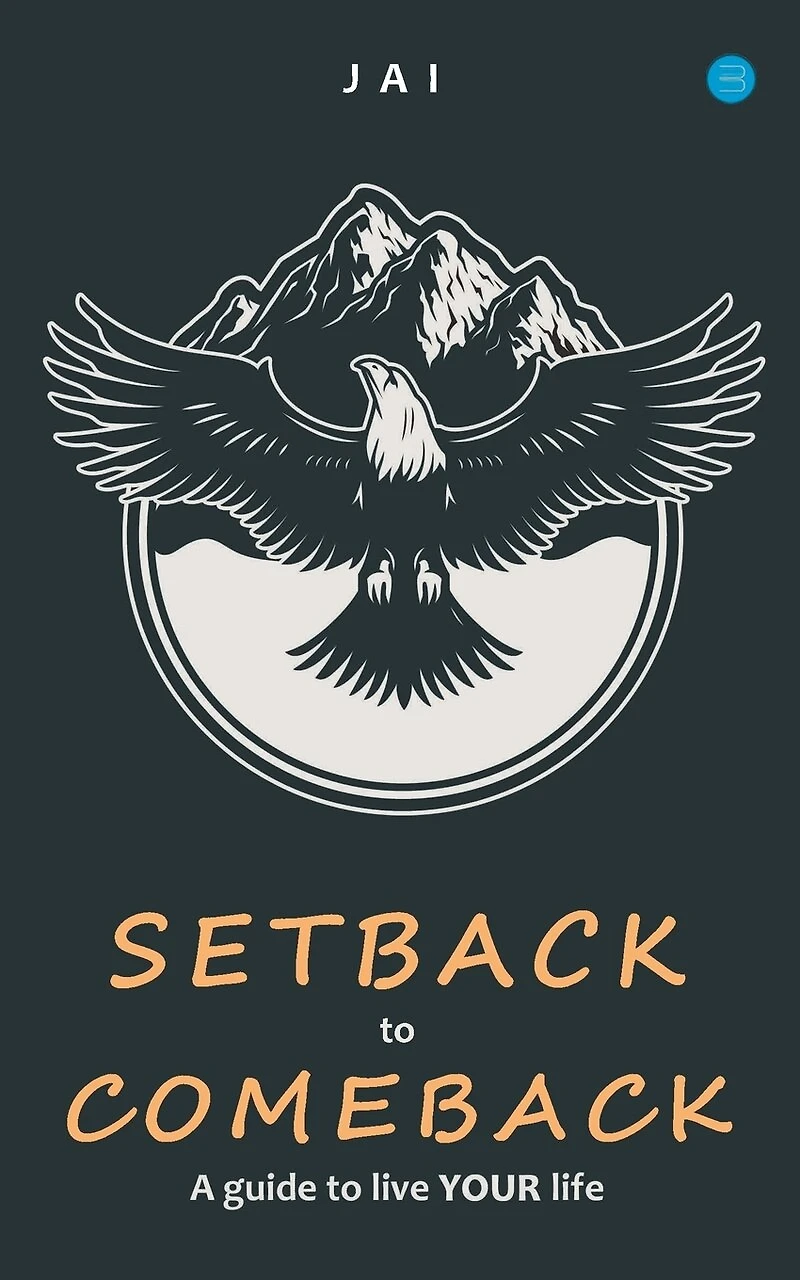 Setback to comeback-A guide to live your life
