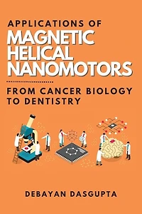 Applications of Magnetic Helical Nanomotors: From Cancer Biology to Dentistry