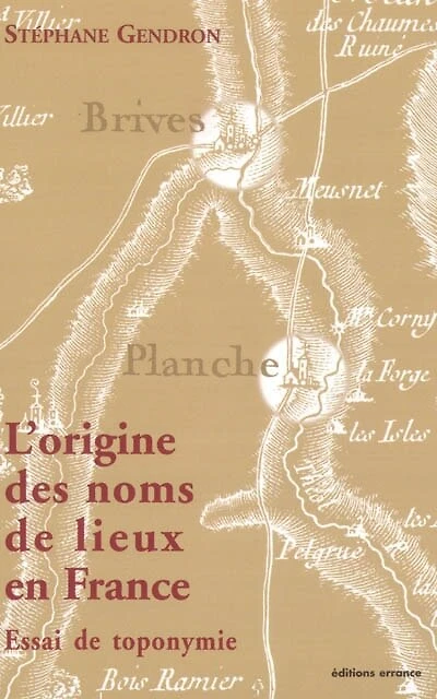 L' origine des noms de lieux en France: essai toponymie