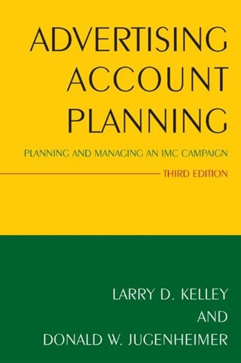 Advertising Account Planning: Planning and Managing Strategic Communication Campaigns