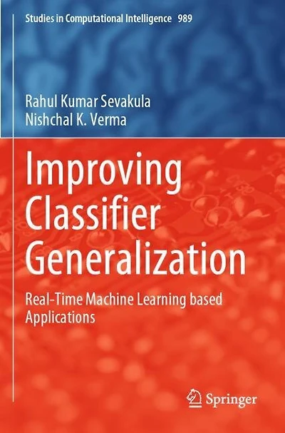 Improving Classifier Generalization: Real-Time Machine Learning based Applications