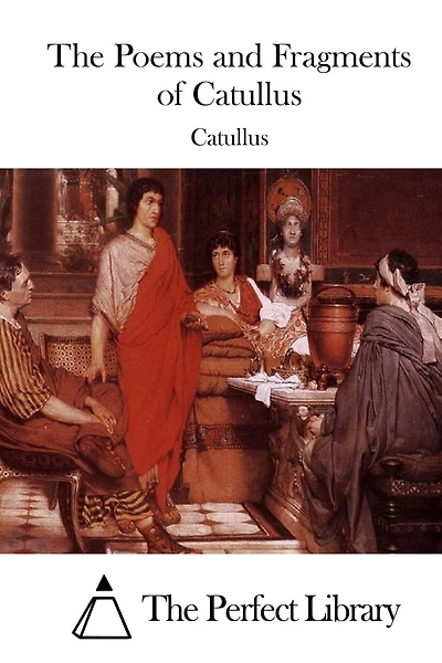 The Poems and Fragments of Catullus
