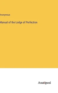 Manual of the Lodge of Perfection