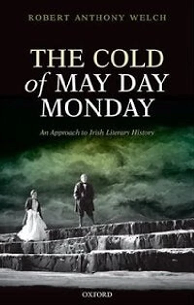 The Cold of May Day Monday: An Approach to Irish Literary History