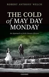 The Cold of May Day Monday: An Approach to Irish Literary History