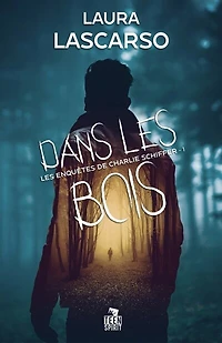 Dans Les bois: enquêtes de Charlie Schiffer, T1